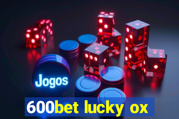 600bet lucky ox